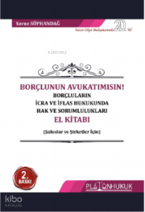 Borçlunun Avukatımısın! Borçluların İcra ve İflas Hukukunda Hak ve Sorumlulukları Kitabı