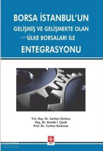 Borsa İstanbul'un Gelişmiş ve Gelişmekte Olan Ülke Borsaları İle Entegrasyonu