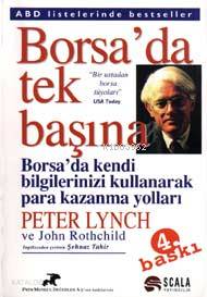 Borsada Tek Başına; Borsada Kendi Bilgilerinizi Kullanarak Para Kazanma Yolları