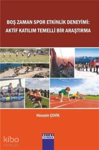 Boş Zaman Spor Etkinlik Deneyimi Aktif Katılım Temelli Bir Araştırma