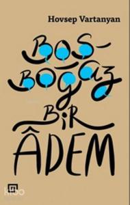 Boşboğaz Bir Adem
