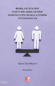 Boshlang’ich Sinf O’quvchilarida Gender Madaniyatini Shakllantirish Texnologiyasi