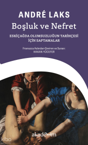 Boşluk ve Nefret: Eskiçağda Olumsuzluğun Tarihçesi için Saptamalar