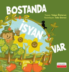 Bostanda İsyan Var