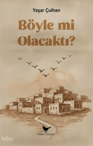 Böyle mi Olacaktı?
