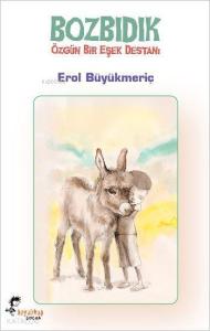 Bozbıdık; Özgün Bir Eşek Destanı