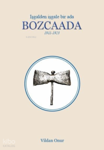 Bozcaada 1911-1923;İşgalden İşgale bir ada