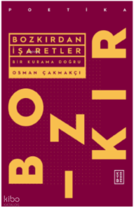 Bozkırdan İşaretler;Bir Kurama Doğru