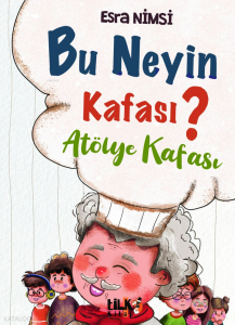 Bu Neyin Kafası?;Atölye Kafası