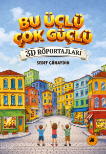 Bu Üçlü Çok Güçlü;3D Röportajları