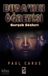 Buda'nın Öğretisi; Gerçek Sözleri