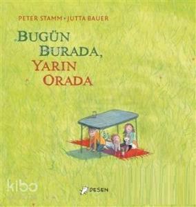 Bugün Burada Yarın Orada