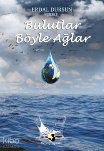 Bulutlar Böyle Ağlar