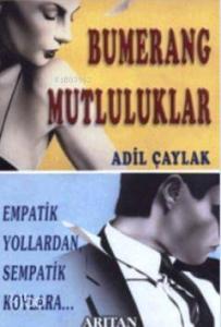 Bumerang Mutluluklar; Empatik Yollardan Sempatik Koylara