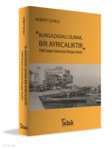 Burgazadalı Olmak, Bir Ayrıcalıktır;1940’lardan Günümüze Burgaz Anıları