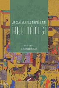 Bursevî Muhyiddîn Halîfe’nin İbretnâmesi