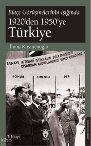 Bütçe Görüşmelerinin Işığında 1920’den 1950’ye Türkiye;3. Kitap