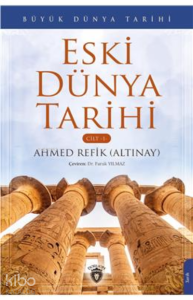 Büyük Dünya Tarihi  Eski Dünya Tarihi ; Cilt 1