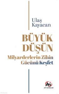 Büyük Düşün Milyarderlerin Zihin Gücünü Keşfet
