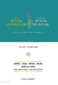 Büyük Günahlar - Büyük Sevaplar; Dini ve İlmi Açıklaması