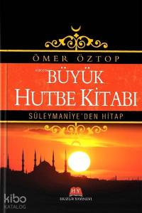 Büyük Hutbe Kitabı (Ciltli); Süleymaniye'den Hitap