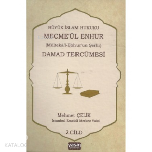 Büyük İslam Hukuku Mecmeül Enhur(Mültekal Ebhurun Şerhi) Damad Tercümesi 2. Cilt