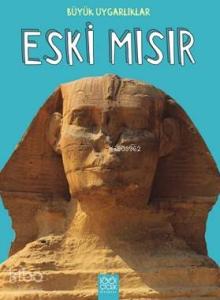 Büyük Uygarlıklar Eski Mısır