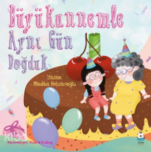 Büyükannemle Aynı Gün Doğduk