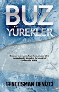 Buz Yürekler; Bazen En Kalın Buz Tabakası Bile Cesetlerin Üzerini Örtmekte Yetersiz Kalır.