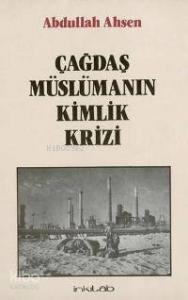 Çağdaş Müslümanın Kimlik Krizi