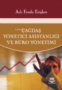 Çağdaş Yönetici Asistanlığı ve Büro Yönetimi