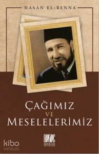 Çağımız ve Meselelerimiz
