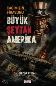 Çağımızın Firavunu - Büyük Şeytan Amerika