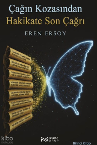 Çağın Kozasından Hakikate Son Çağrı 1. Kitap