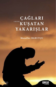 Çağları Kuşatan Yakarışlar