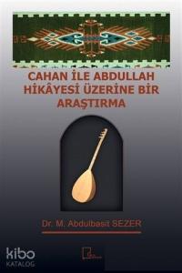 Cahan ile Abdullah Hikayesi Üzerine Bir Araştırma