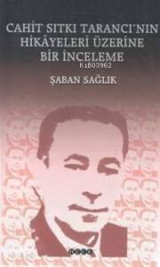 Cahit Sıtkı Tarancı'nın Hikâyeleri Üzerine Bir İnceleme