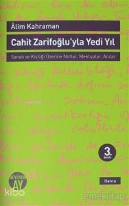 Cahit Zarifoğlu'yla Yedi Yıl Mektuplar - Anılar