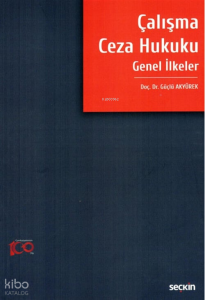 Çalışma Ceza Hukuku Genel İlkeler
