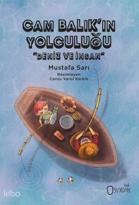 Cam Balık'ın Yolculuğu - Deniz ve İnsan