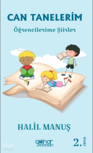 Can Tanelerim ;Öğrencilerime Şiirler