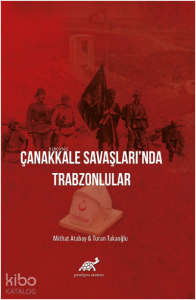 Çanakkale Savaşlarında Trabzonlular