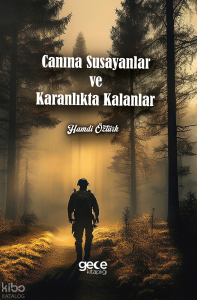 Canına Susayanlar ve Karanlıkta Kalanlar