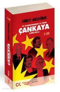 Çankaya 2. Cilt (1980-2011); 11 Cumhurbaşkanı 11 Öykü