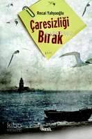 Çaresizliği Bırak