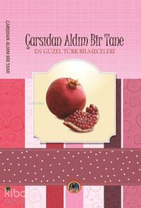 Çarşıdan Aldım Bir Tane; En Güzel Türk Bilmeceleri