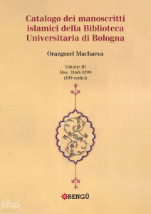Catalogo Dei Manoscritti Islamici Della Biblioteca Unıversitaria Di Bologna