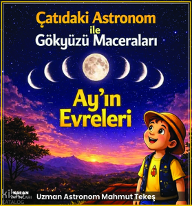 Çatıdaki Astronom ile Gökyüzü Maceraları ;Ay'ın Evreleri