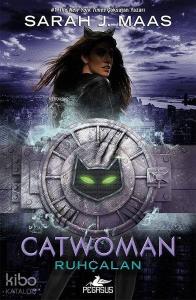 Catwoman - Ruhçalan; (Ciltli)