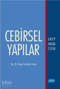 Cebirsel Yapılar; Grup Halka Cisim